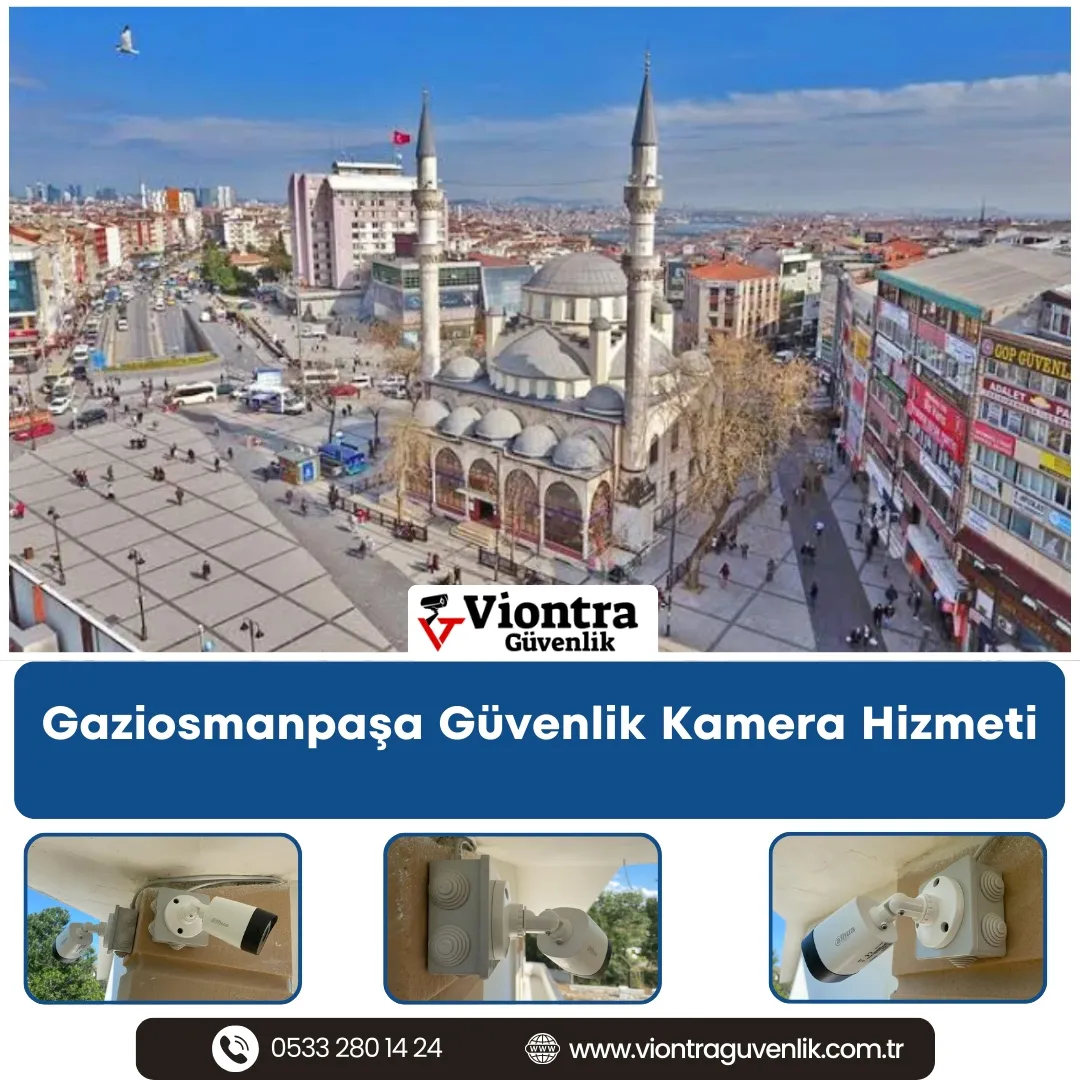 Gaziosmanpaşa Güvenlik Kamera Hizmeti