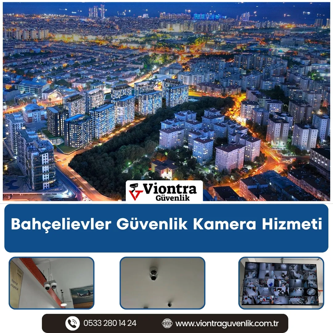 Bahçelievler Güvenlik Kamera Hizmeti